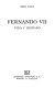 Fernando VII : vida y reinado