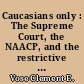 Caucasians only : The Supreme Court, the NAACP, and the restrictive covenant cases