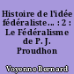 Histoire de l'idée fédéraliste... : 2 : Le Fédéralisme de P. J. Proudhon