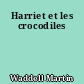Harriet et les crocodiles