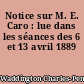Notice sur M. E. Caro : lue dans les séances des 6 et 13 avril 1889