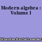 Modern algebra : Volume I