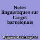 Notes linguistiques sur l'argot barcelonais