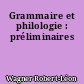 Grammaire et philologie : préliminaires