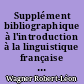 Supplément bibliographique à l'introduction à la linguistique française : 1947-1953