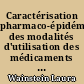 Caractérisation pharmaco-épidémiologique des modalités d'utilisation des médicaments psychotropes : application d'un modèle d'analyse en classes latentes aux bases de données de la Caisse Régionale de l'Assurance Maladie des Pays de la Loire