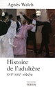 Histoire de l'adultère : XVIe-XIXe siècle