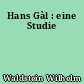 Hans Gàl : eine Studie