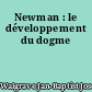 Newman : le développement du dogme