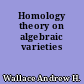 Homology theory on algebraic varieties