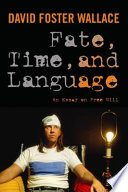 Fate, time, and language : an essay on free will