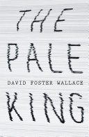 The pale king : An unfinished Novel