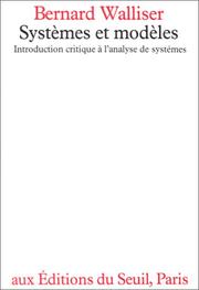 Systèmes et modèles : introduction critique à l'analyse de systèmes : essai