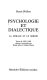 Psychologie et dialectique : la spirale et le miroir : textes de 1926 à 1961