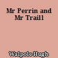 Mr Perrin and Mr Traill