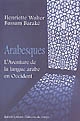 Arabesques : l'aventure de la langue arabe en Occident