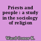 Priests and people : a study in the sociology of religion