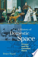 A history of domestic space : privacy and the Canadian home