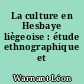 La culture en Hesbaye liègeoise : étude ethnographique et dialectologique