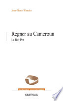 Régner au Cameroun : Le Roi-Pot