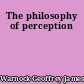 The philosophy of perception