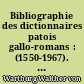 Bibliographie des dictionnaires patois gallo-romans : (1550-1967). Nouvelle édition entièrement revue et mise à jour