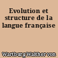 Evolution et structure de la langue française