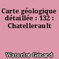 Carte géologique détaillée : 132 : Chatellerault