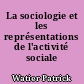 La sociologie et les représentations de l'activité sociale