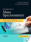 Introduction to mass spectrometry : instrumentation, applications, and strategies for data interpretation