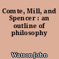 Comte, Mill, and Spencer : an outline of philosophy