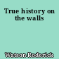True history on the walls