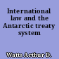 International law and the Antarctic treaty system