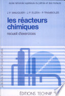 Les réacteurs chimiques : recueil d'exercices