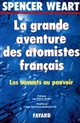 La grande aventure des atomistes français : les savants au pouvoir