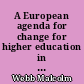 A European agenda for change for higher education in the XXIst century : Changer l'enseignement supérieur en Europe, un programme pour le XXIe siecle