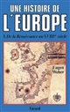 Une Histoire de l'Europe : hommes, cultures et sociétés de la Renaissance à nos jours : Tome I : De la Renaissance au XVIIIe siècle
