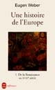 Une histoire de l'Europe : hommes, cultures et sociétés de la Renaissance à nos jours : Tome premier : De la Renaissance au XVIIIe siècle