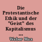 Die Protestantische Ethik und der "Geist" des Kapitalismus : Textausgabe auf der Grundlage der ersten Fassung von 1904-05...