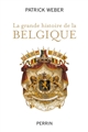 La grande histoire de la Belgique