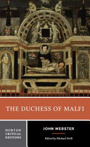 The duchess of Malfi : an authoritative text, sources and contexts, criticism