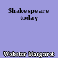 Shakespeare today