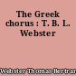 The Greek chorus : T. B. L. Webster