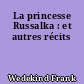 La princesse Russalka : et autres récits