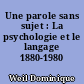 Une parole sans sujet : La psychologie et le langage 1880-1980
