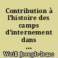 Contribution à l'histoire des camps d'internement dans l'Anti-France, par le Dr Joseph Weill. [Avant-propos d'Isaac Schneersohn.]