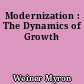 Modernization : The Dynamics of Growth