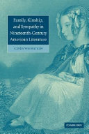 Family, kinship, and sympathy in nineteenth-century American literature