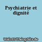 Psychiatrie et dignité