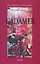 Gadamer : une herméneutique philosophique